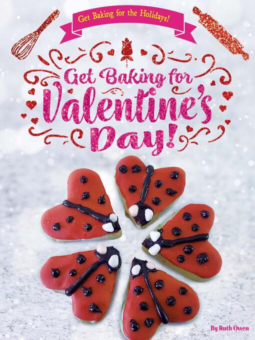 Title details for Get Baking for Valentine's Day! by Ruth Owen - Available